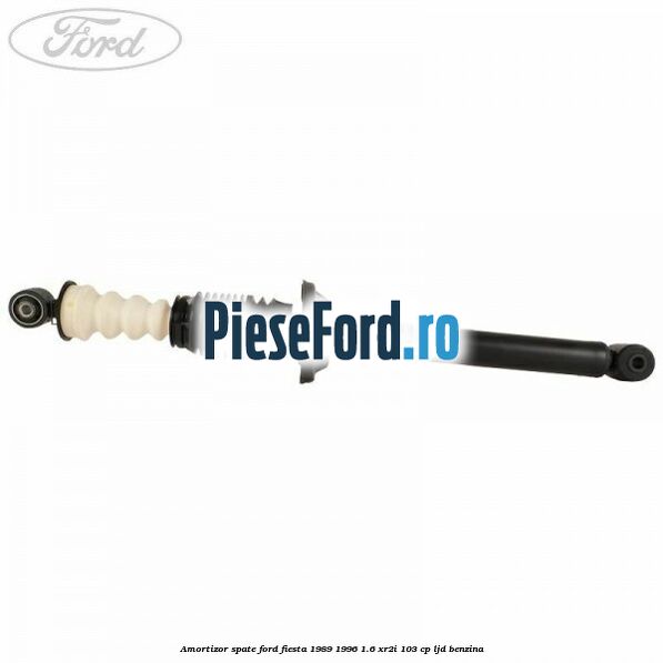 Amortizor spate Ford Fiesta 1989-1996 1.6 XR2i 103 cp LJD benzina