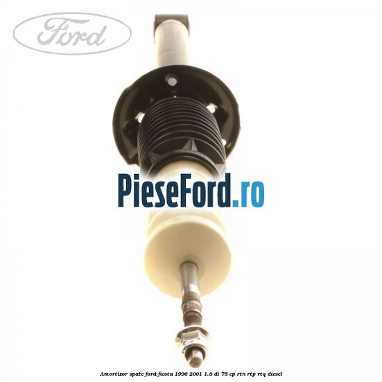 Amortizor spate Ford Fiesta 1996-2001 1.8 DI 75 cp Amortizor spate Ford Fiesta 1996-2001 1.8 DI 75 cp RTN, RTP, RTQ diesel