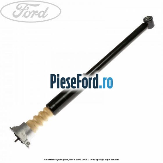 Amortizor spate Ford Fiesta 2005-2008 1.3 69 cp A9JA, A9JB benzina