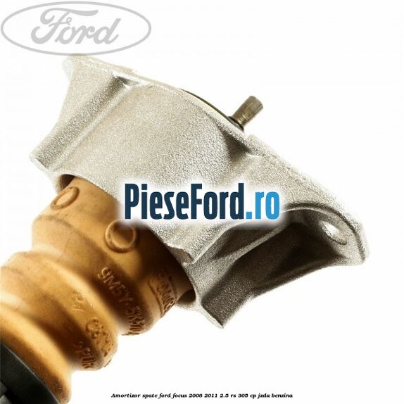 Amortizor spate Ford Focus 2008-2011 2.5 RS 305 cp JZDA benzina