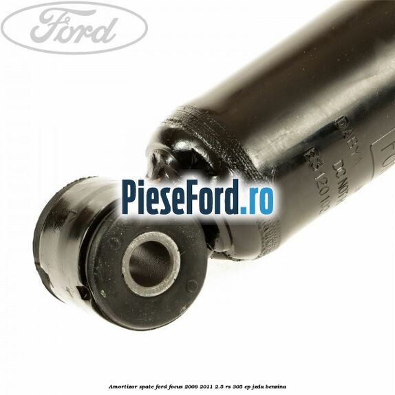 Amortizor spate Ford Focus 2008-2011 2.5 RS 305 cp JZDA benzina