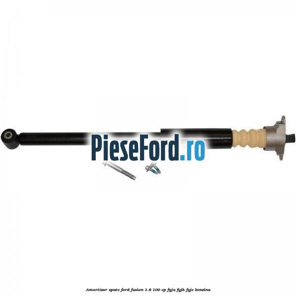 Amortizor spate Ford Fusion 1.6 100 cp FYJA, FYJB, FYJC benzina