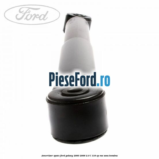 Amortizor spate Ford Galaxy 2000-2006 2.0 i 116 cp NSE, ZVSA benzina