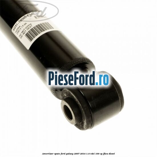 Amortizor spate Ford Galaxy 2007-2014 1.8 TDCi 100 cp Amortizor spate Ford Galaxy 2007-2014 1.8 TDCi 100 cp FFWA diesel