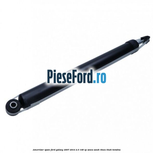 Amortizor spate Ford Galaxy 2007-2014 2.0 145 cp Amortizor spate Ford Galaxy 2007-2014 2.0 145 cp AOWA, AOWB, TBWA, TBWB benzina