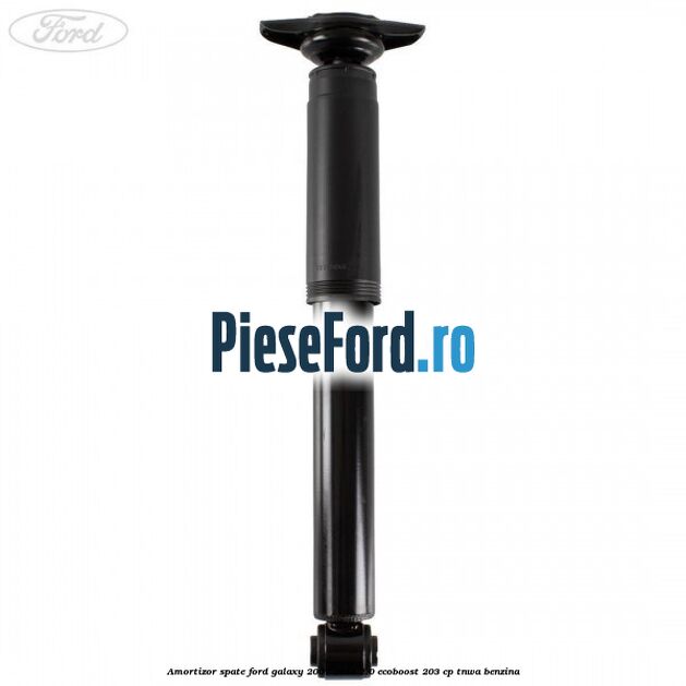 Amortizor spate Ford Galaxy 2007-2014 2.0 EcoBoost 203 cp Amortizor spate Ford Galaxy 2007-2014 2.0 EcoBoost 203 cp TNWA benzina