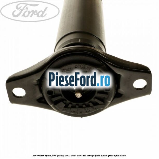 Amortizor spate Ford Galaxy 2007-2014 2.0 TDCi 140 cp Amortizor spate Ford Galaxy 2007-2014 2.0 TDCi 140 cp QXWA, QXWB, QXWC, UFWA diesel