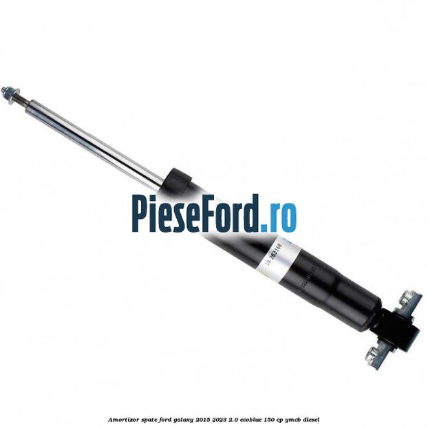 Amortizor spate Ford Galaxy 2015-2023 2.0 EcoBlue 150 cp YMCB diesel