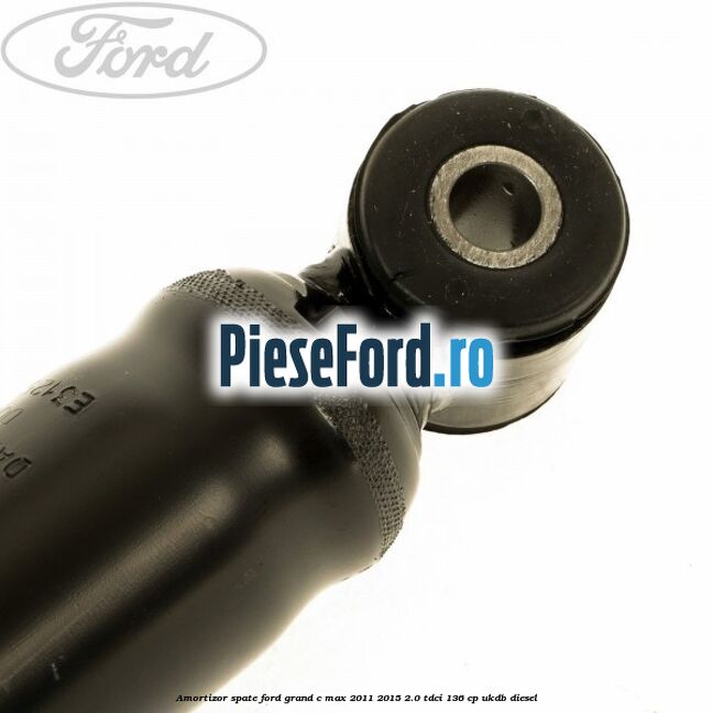 Amortizor spate Ford Grand C-Max 2011-2015 2.0 TDCi 136 cp UKDB diesel