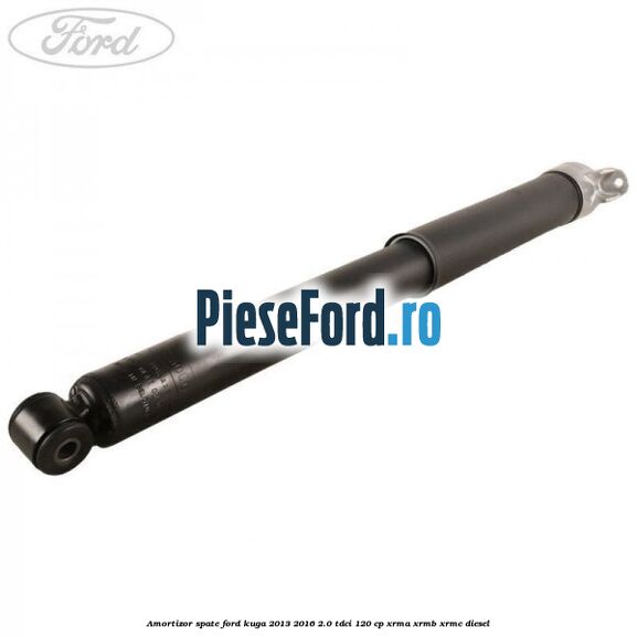 Amortizor spate Ford Kuga 2013-2016 2.0 TDCi 120 cp XRMA, XRMB, XRMC diesel