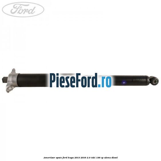 Amortizor spate Ford Kuga 2013-2016 2.0 TDCi 136 cp UKMA diesel