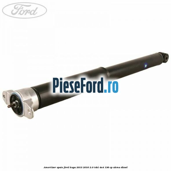 Amortizor spate Ford Kuga 2013-2016 2.0 TDCi 4x4 136 cp UKMA diesel