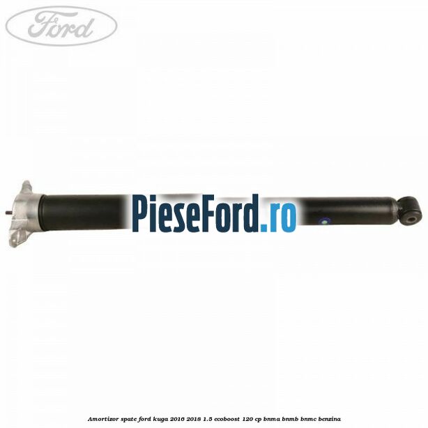 Amortizor spate Ford Kuga 2016-2018 1.5 EcoBoost 120 cp Amortizor spate Ford Kuga 2016-2018 1.5 EcoBoost 120 cp BNMA, BNMB, BNMC benzina