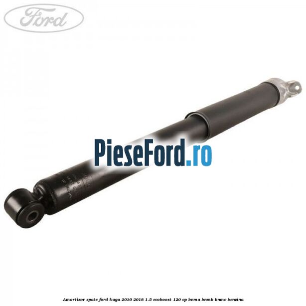 Amortizor spate Ford Kuga 2016-2018 1.5 EcoBoost 120 cp Amortizor spate Ford Kuga 2016-2018 1.5 EcoBoost 120 cp BNMA, BNMB, BNMC benzina