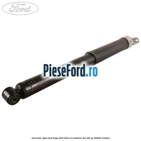 Amortizor spate Ford Kuga 2016-2018 2.0 EcoBoost 4x4 230 cp C20HDTX benzina