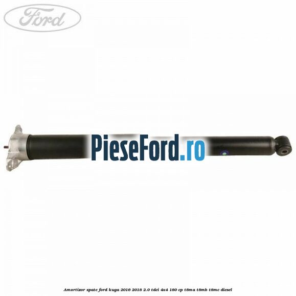 Amortizor spate Ford Kuga 2016-2018 2.0 TDCi 4x4 180 cp