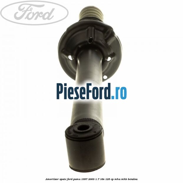 Amortizor spate Ford Puma 1997-2003 1.7 16V 125 cp MHA, MHB benzina