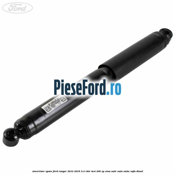 Amortizor spate Ford Ranger 2012-2015 3.2 TDCi 4x4 200 cp ENSA, SA2R, SA2S, SA2W, SAFA diesel