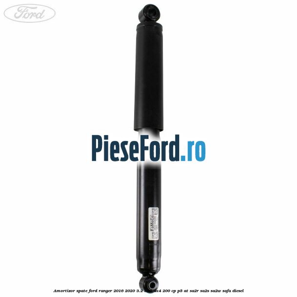Amortizor spate Ford Ranger 2016-2020 3.2 TDCi 4x4 200 cp P5-AT, SA2R, SA2S, SA2W, SAFA diesel