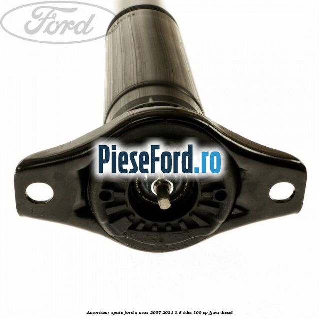 Amortizor spate Ford S-Max 2007-2014 1.8 TDCi 100 cp Amortizor spate Ford S-Max 2007-2014 1.8 TDCi 100 cp FFWA diesel