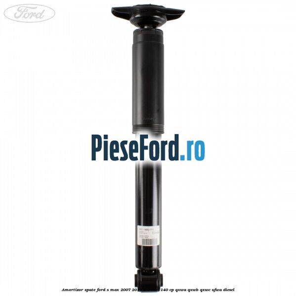 Amortizor spate Ford S-Max 2007-2014 2.0 TDCi 140 cp QXWA, QXWB, QXWC, UFWA diesel