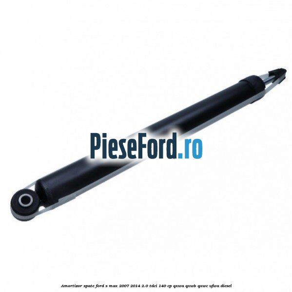 Amortizor spate Ford S-Max 2007-2014 2.0 TDCi 140 cp QXWA, QXWB, QXWC, UFWA diesel