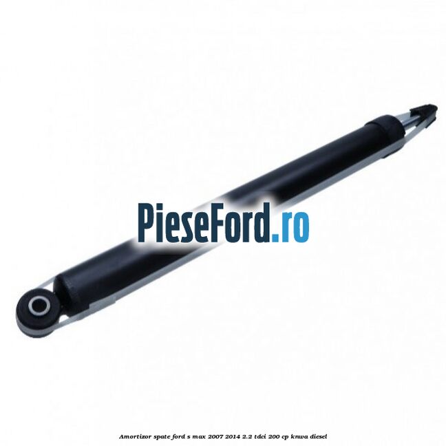 Amortizor spate Ford S-Max 2007-2014 2.2 TDCi 200 cp KNWA diesel