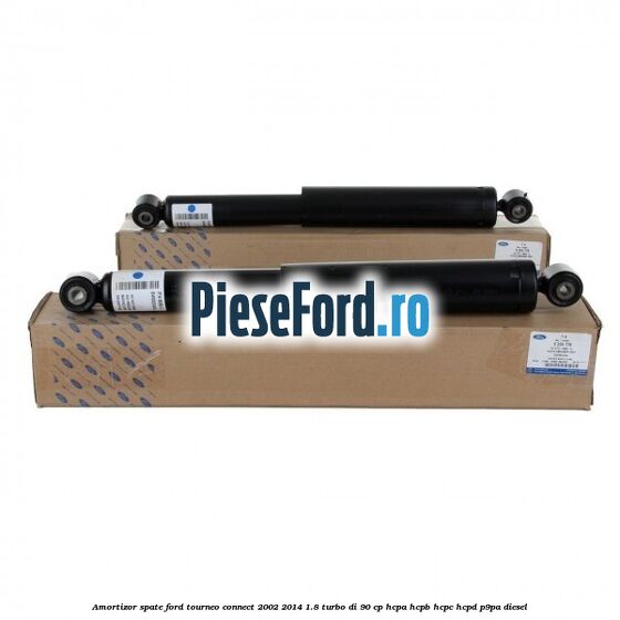 Amortizor spate Ford Tourneo Connect 2002-2014 1.8 Turbo Di 90 cp HCPA, HCPB, HCPC, HCPD, P9PA diesel