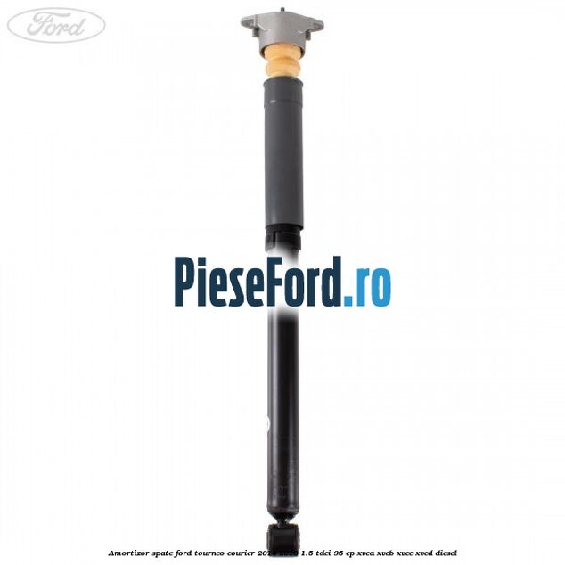 Amortizor spate Ford Tourneo Courier 2014-2018 1.5 TDCi 95 cp XVCA, XVCB, XVCC, XVCD diesel