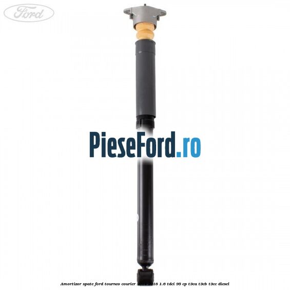 Amortizor spate Ford Tourneo Courier 2014-2018 1.6 TDCi 95 cp T3CA, T3CB, T3CC diesel