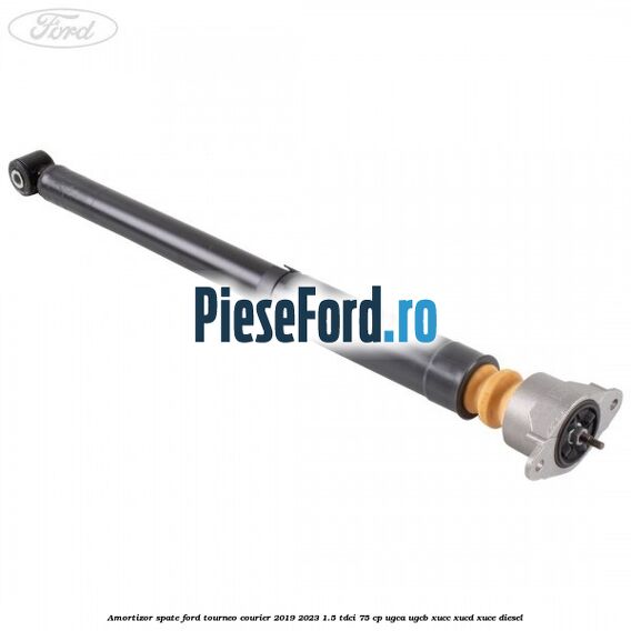 Amortizor spate Ford Tourneo Courier 2019-2023 1.5 TDCi 75 cp UGCA, UGCB, XUCC, XUCD, XUCE, diesel