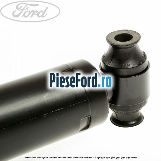 Amortizor spate Ford Tourneo Custom 2014-2018 2.0 EcoBlue 105 cp Amortizor spate Ford Tourneo Custom 2014-2018 2.0 EcoBlue 105 cp BJFA, BJFB, YLF6, YLFA, YLFB, YLFS diesel
