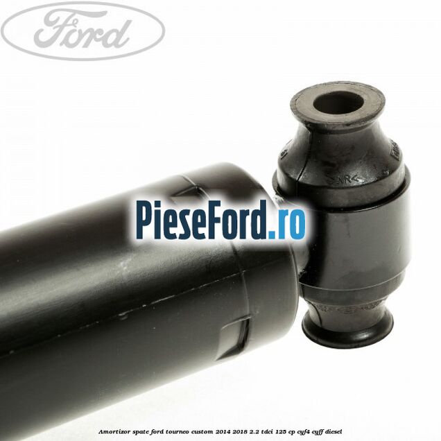 Amortizor spate Ford Tourneo Custom 2014-2018 2.2 TDCi 125 cp CYF4, CYFF diesel