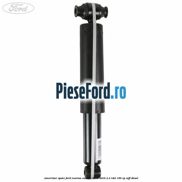 Amortizor spate Ford Tourneo Custom 2014-2018 2.2 TDCi 155 cp CVFF diesel