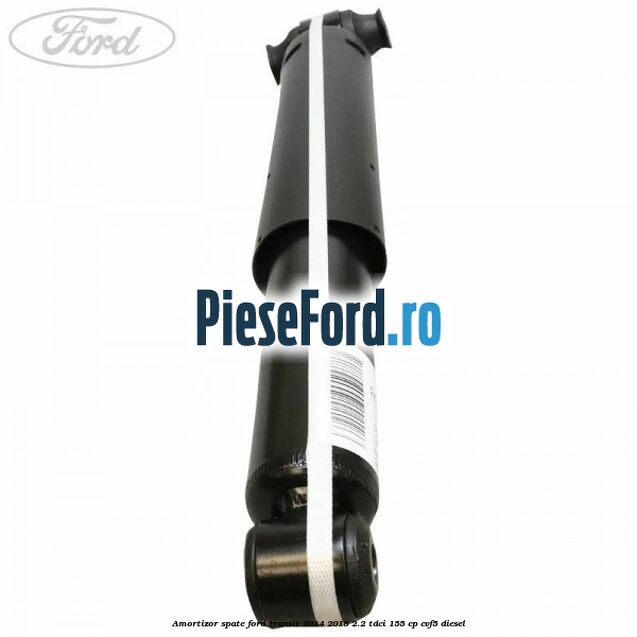 Amortizor spate Ford Transit 2014-2018 2.2 TDCi 155 cp CVF5 diesel