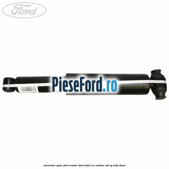 Amortizor spate Ford Transit 2019-2023 2.0 EcoBlue 185 cp Amortizor spate Ford Transit 2019-2023 2.0 EcoBlue 185 cp BCFB diesel