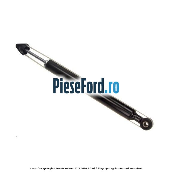 Amortizor spate Ford Transit Courier 2014-2018 1.5 TDCi 75 cp Amortizor spate Ford Transit Courier 2014-2018 1.5 TDCi 75 cp UGCA, UGCB, XUCC, XUCD, XUCE diesel