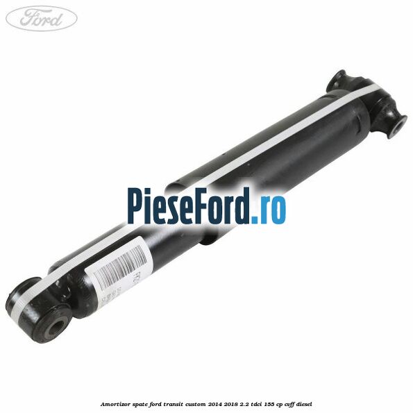 Amortizor spate Ford Transit Custom 2014-2018 2.2 TDCi 155 cp CVFF diesel