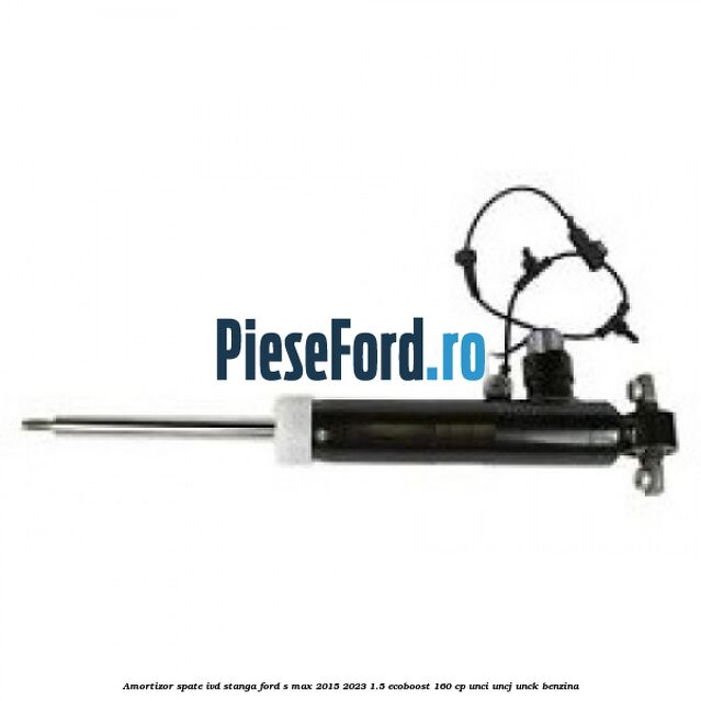 Amortizor spate IVD stanga Ford S-Max 2015-2023 1.5 EcoBoost 160 cp UNCI, UNCJ, UNCK benzina