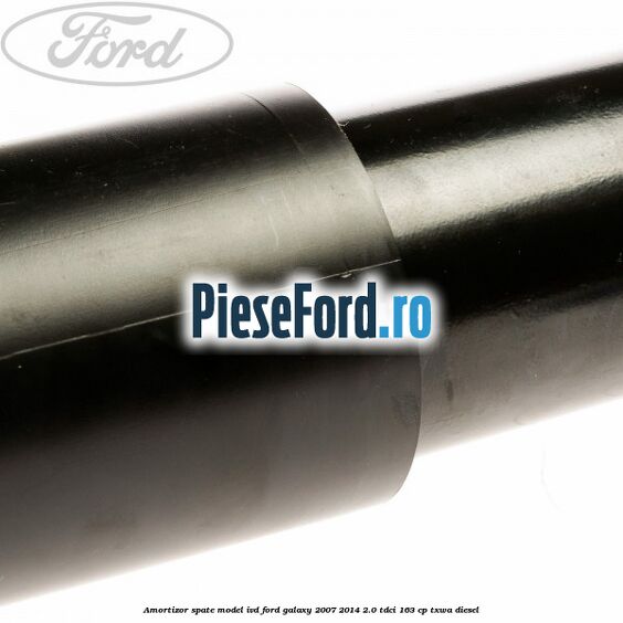 Amortizor spate model IVD Ford Galaxy 2007-2014 2.0 TDCi 163 cp TXWA diesel