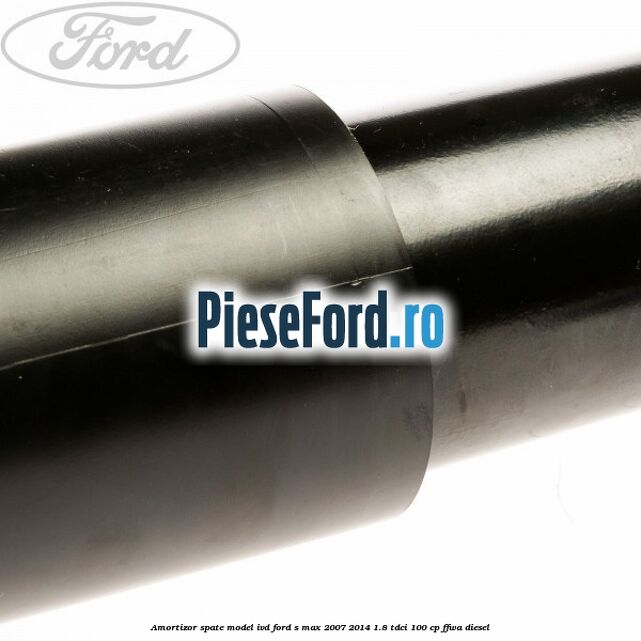 Amortizor spate model IVD Ford S-Max 2007-2014 1.8 TDCi 100 cp FFWA diesel