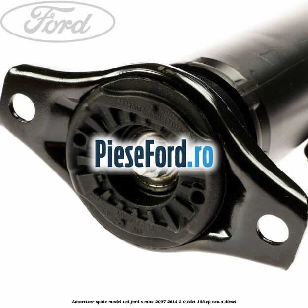 Amortizor spate model IVD Ford S-Max 2007-2014 2.0 TDCi 163 cp TXWA diesel
