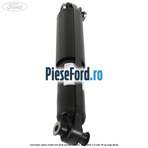 Amortizor spate model LWB Ford Tourneo Connect 2013-2018 1.5 TDCi 75 cp XUGA diesel