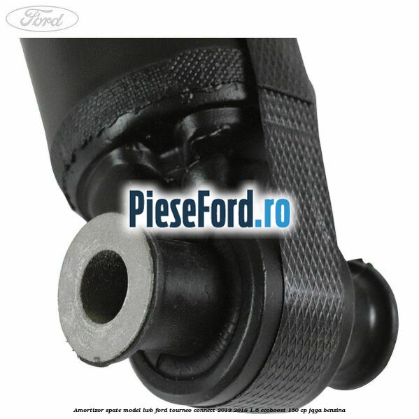 Amortizor spate model LWB Ford Tourneo Connect 2013-2018 1.6 EcoBoost 150 cp JQGA benzina