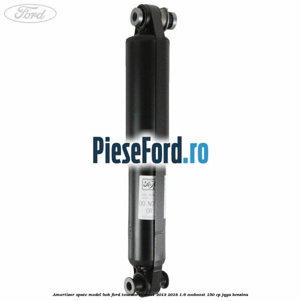 Amortizor spate model LWB Ford Tourneo Connect 2013-2018 1.6 EcoBoost 150 cp JQGA benzina