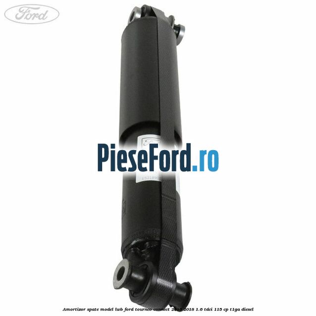 Amortizor spate model LWB Ford Tourneo Connect 2013-2018 1.6 TDCi 115 cp T1GA diesel