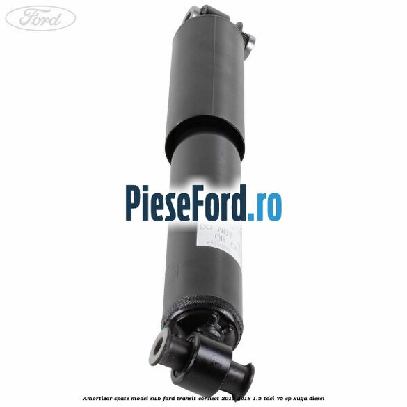Amortizor spate model SWB Ford Transit Connect 2013-2018 1.5 TDCi 75 cp XUGA diesel
