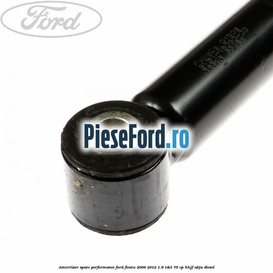 Amortizor spate performance Ford Fiesta 2008-2012 1.6 TDCi 75 cp HHJF, UBJA diesel