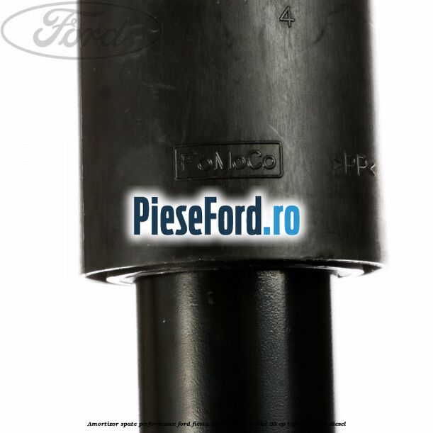 Amortizor spate performance Ford Fiesta 2008-2012 1.6 TDCi 95 cp T3JA, TZJA, TZJB diesel