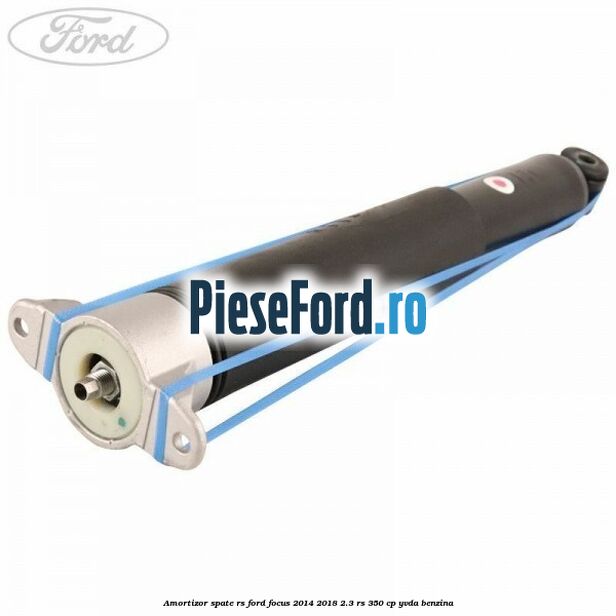 Amortizor spate RS Ford Focus 2014-2018 2.3 RS 350 cp YVDA benzina